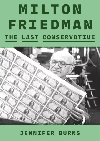 Read ebook [PDF] [READ DOWNLOAD]  Milton Friedman: The Last Conservative kindle
