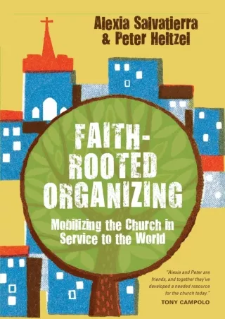 Read ebook [PDF] PDF/READ/DOWNLOAD  Faith-Rooted Organizing: Mobilizing the Chur