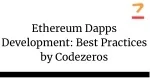 Ethereum Dapps Development: Best Practices by Codezeros - slide 1