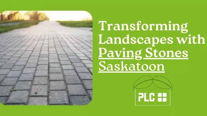 transforming landscapes with paving stones