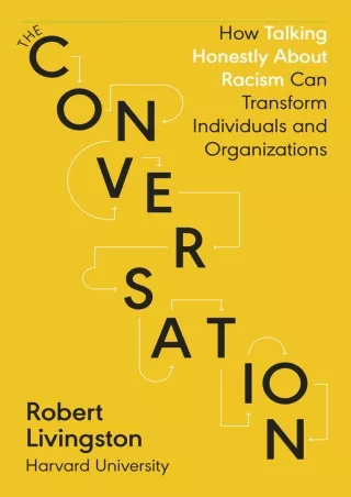 Read ebook [PDF] [PDF] DOWNLOAD  The Conversation: How Talking Honestly About Ra