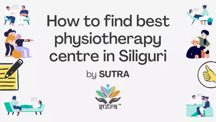 how to find best physiotherapy centre in siliguri