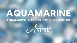 aquamarine aquamarine march s serene birthstone
