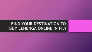 FIND YOUR DESTINATION TO BUY LEHENGA ONLINE IN FIJI