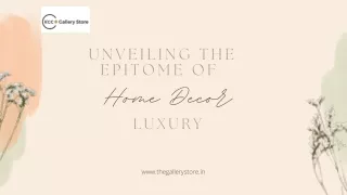 Unveiling The Epitome of Home Decor Luxury
