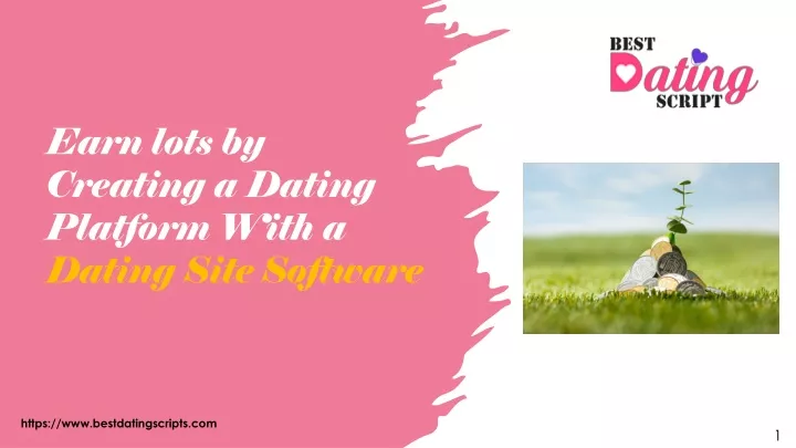 earn lots by creating a dating platform with