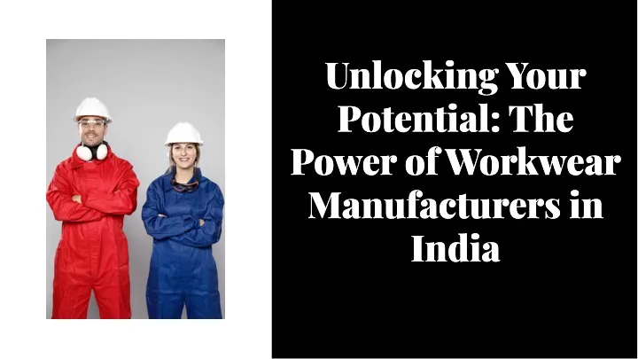 unlocking your potential the power of workwear