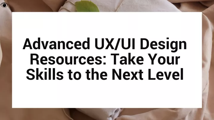 advanced ux ui design resources take your skills