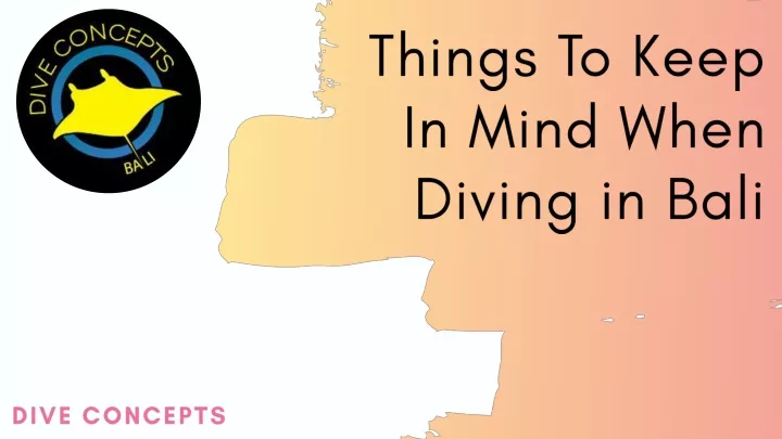 things to k ee p i n m in d when diving in ba li