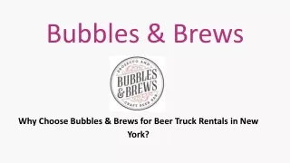 Why Choose Bubbles & Brews for Beer Truck Rentals in New York