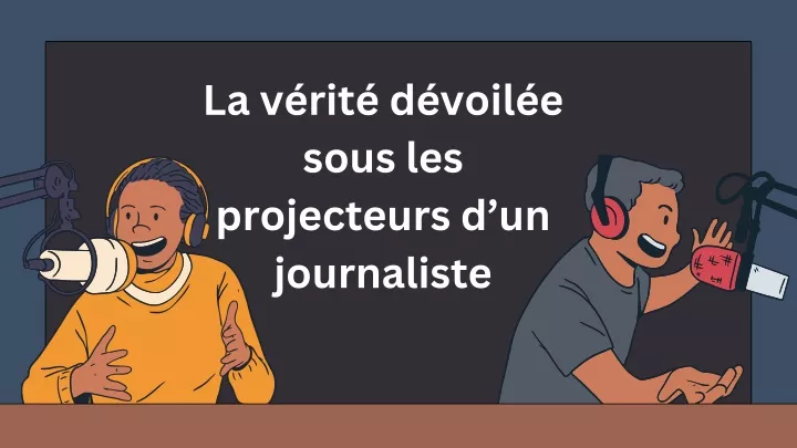 la v rit d voil e sous les projecteurs