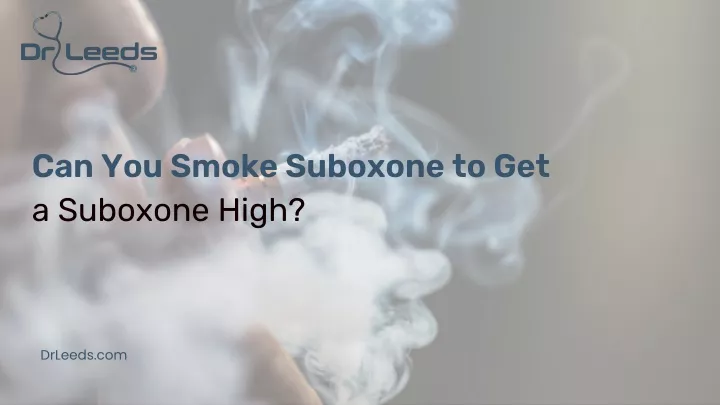 can you smoke suboxone to get
