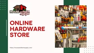 Online Hardware Store | Buy Quality Tools and Supplies | House and Farm Supply