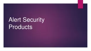 Secure your peace of mind at Alert Security Products