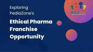Exploring PediaZone's Ethical Pharma Franchise Opportunity
