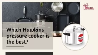 Which Hawkins pressure cooker is the best