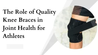 The Role of Quality Knee Braces in Joint Health for Athletes