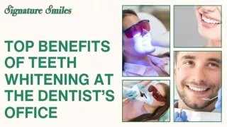 Top Benefits of Teeth Whitening at the Dentist’s Office
