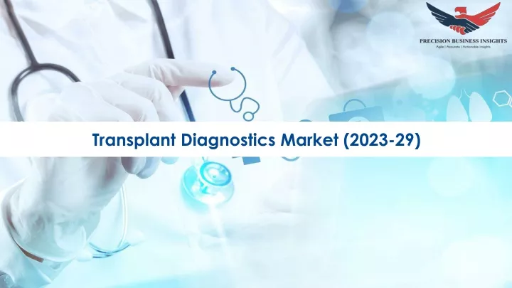 transplant diagnostics market 2023 29