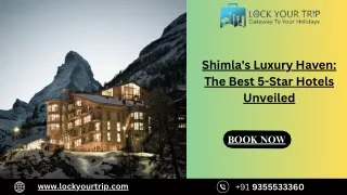 Shimla's Luxury Haven The Best 5-Star Hotels Unveiled