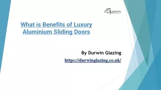 What is Benefits of Luxury Aluminium Sliding Doors