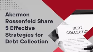 Akermon Rossenfeld Share 5 Effective Strategies for Debt Collection