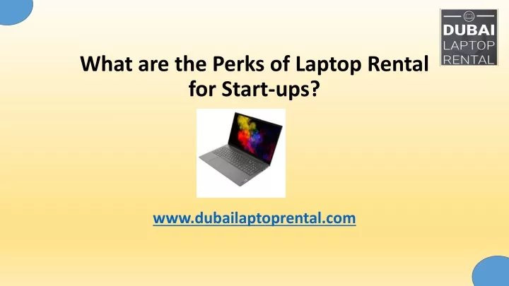 what are the perks of laptop rental for start ups