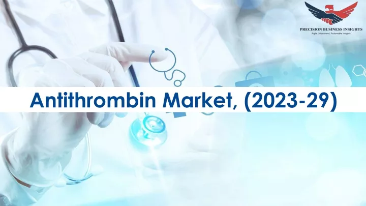 antithrombin market 2023 29