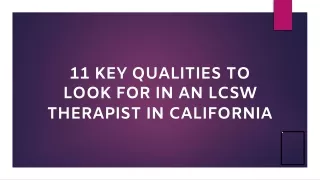 11 KEY QUALITIES TO LOOK FOR IN AN LCSW THERAPIST IN CALIFORNIA