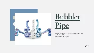 Discover the World of Bubbler Pipes: Features and Benefits
