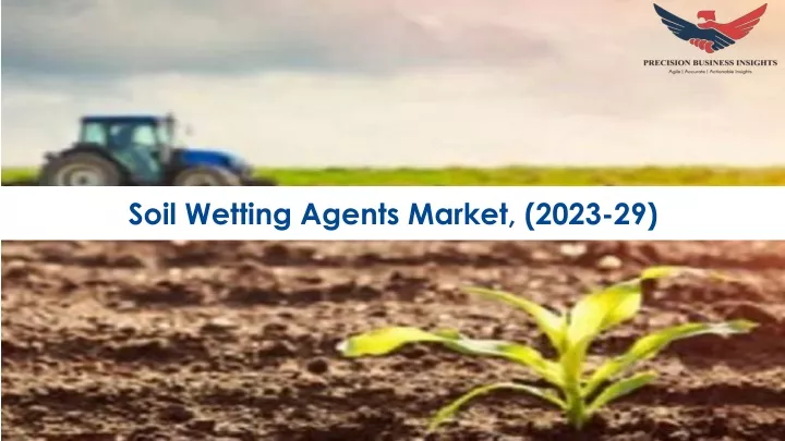 soil wetting agents market 2023 29
