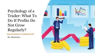 Psychology of a Trader: What To Do If Profits Do Not Grow Regularly?​