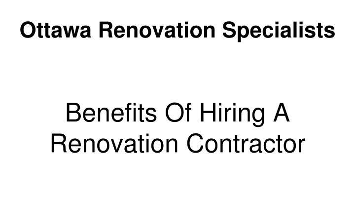 benefits of hiring a renovation contractor