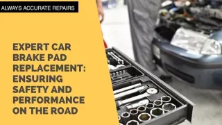 Expert Car Brake Pad Replacement Ensuring Safety and Performance on the Road