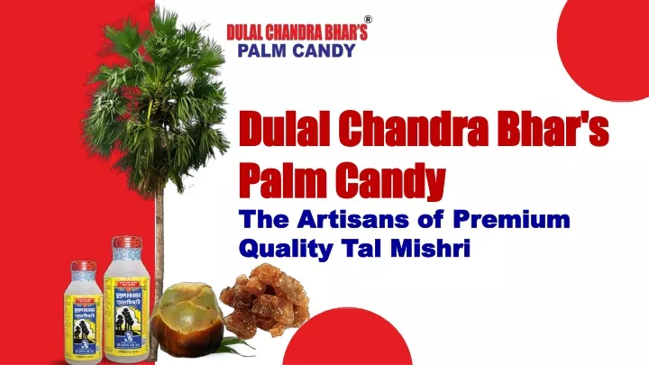 dulal chandra bhar s palm candy