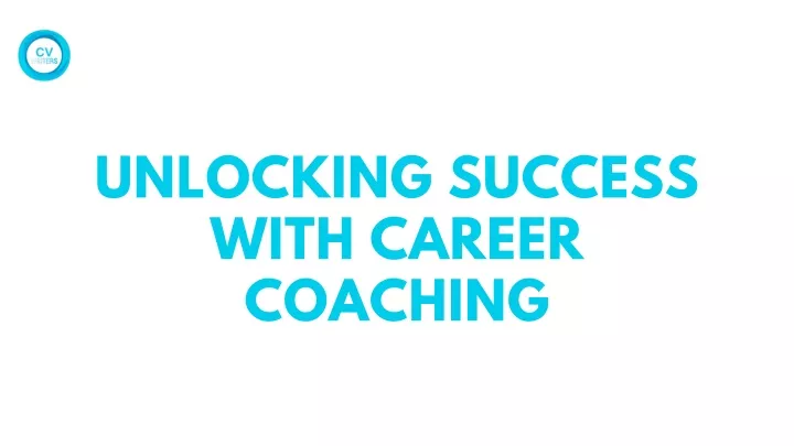 unlocking success with career coaching