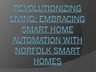 Revolutionizing Living: Embracing Smart Home Automation with Norfolk Smart Homes