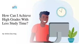 How Can I Achieve High Grades With Less Study Time?​