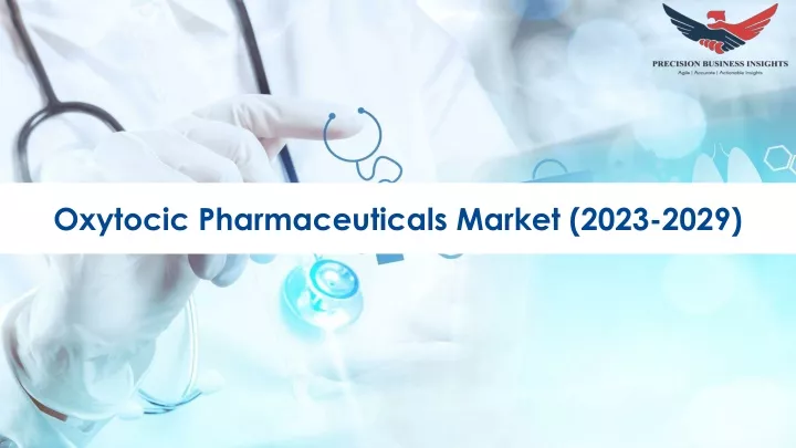 oxytocic pharmaceuticals market 2023 2029