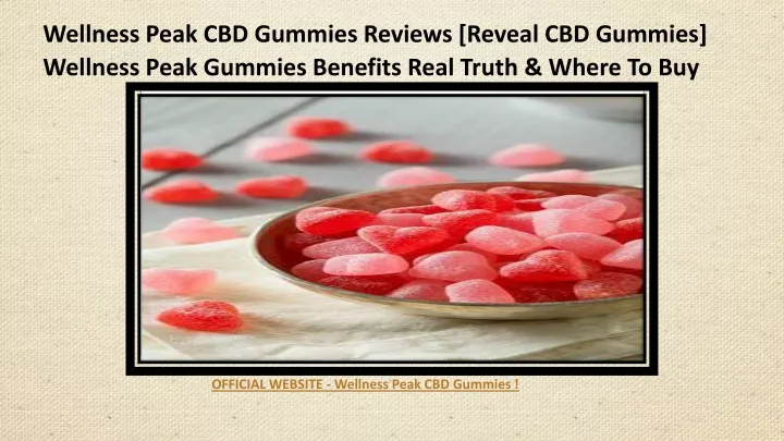 wellness peak cbd gummies reviews reveal