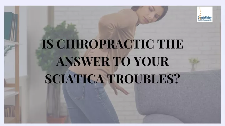 is chiropractic the answer to your sciatica