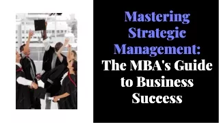 Mastering Strategic Management The MBA's Guide to Business Success