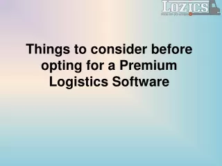 Things to consider before opting for a Premium Logistics Software