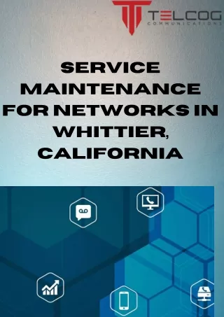 Service maintenance for networks in Whittier, California