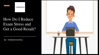 How Do I Reduce Exam Stress and Get a Good Result?​