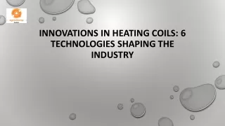 Innovations in Heating Coils - Agreekomp Heaters