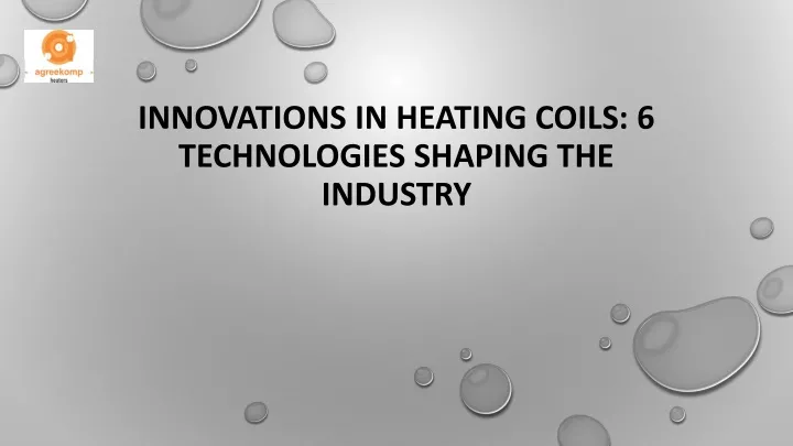 innovations in heating coils 6 technologies shaping the industry