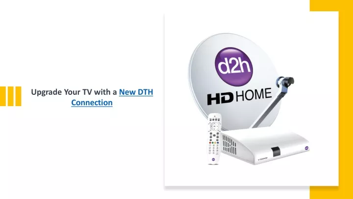 upgrade your tv with a new dth connection