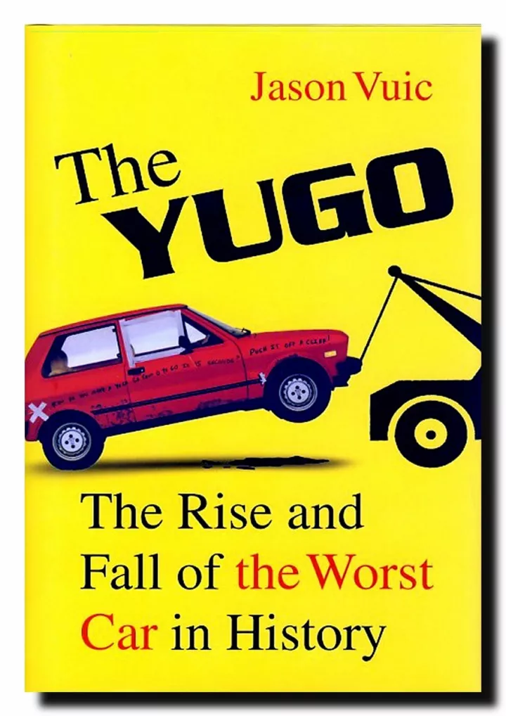 pdf the yugo the rise and fall of the worst