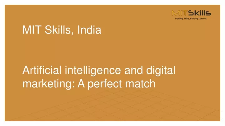mit skills india artificial intelligence and digital marketing a perfect match
